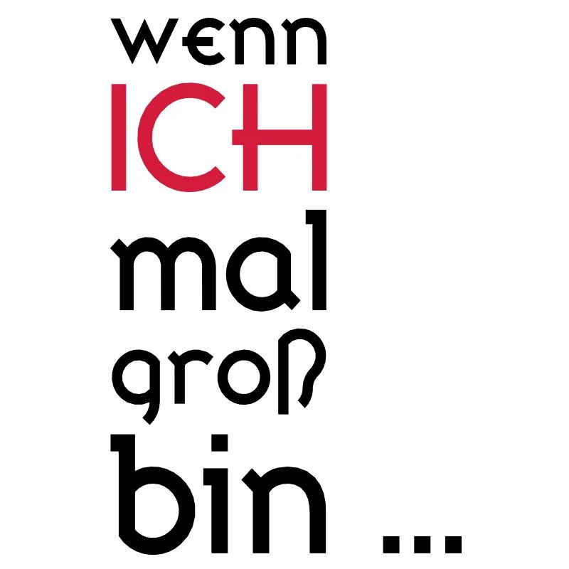 ...wenn ich mal groß bin...