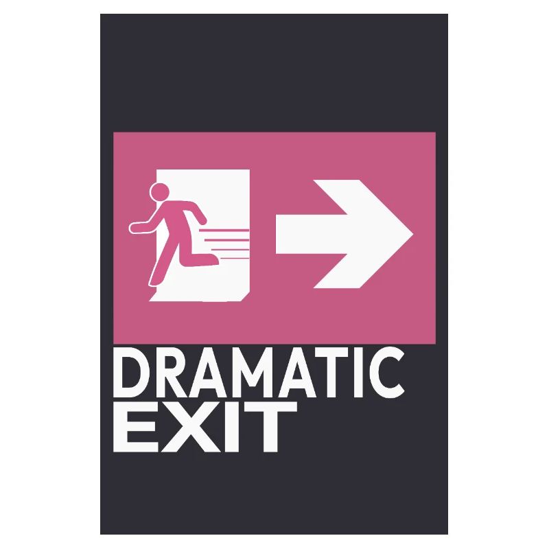 Dramatic Exit Minimal Poster Humor Grafik