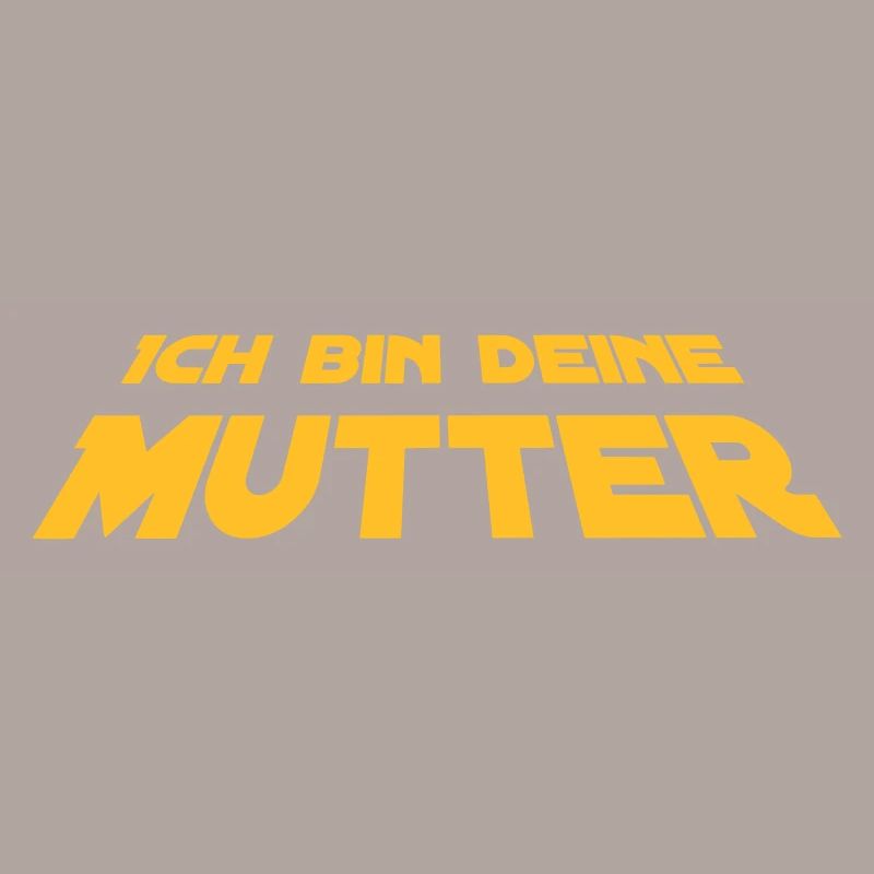 Ich bin deine Mutter