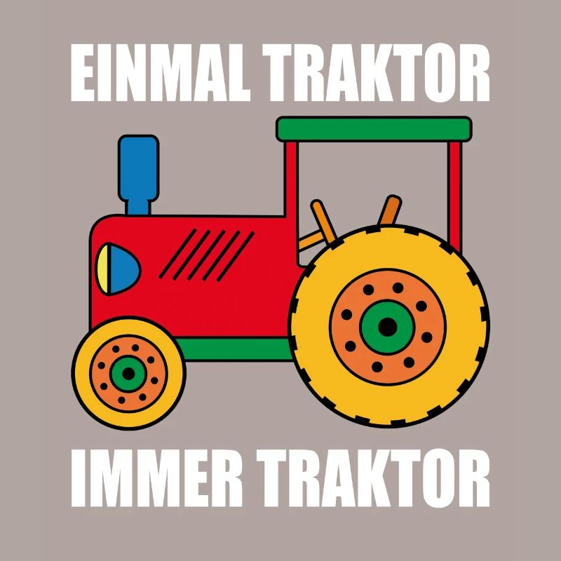 einmal Traktor immer Traktor
