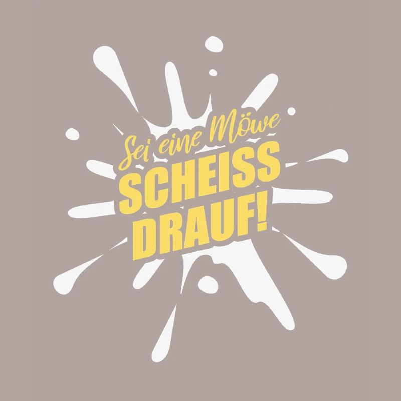 Sei eine Möwe scheiss drauf