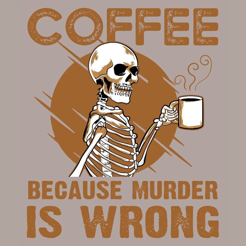 Coffee Because Murder Is Wrong