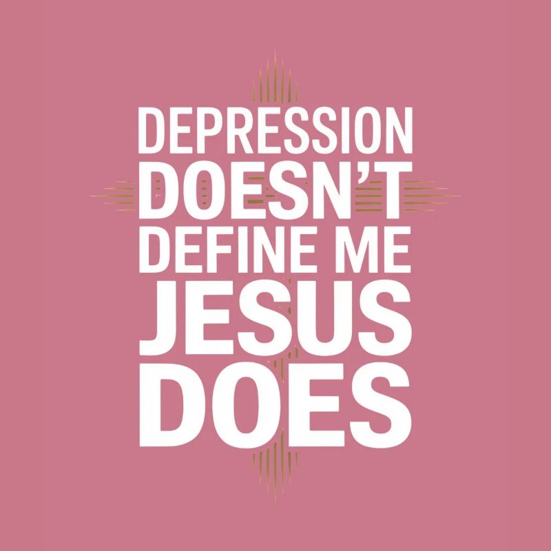 Depression doesn't define me Jesus does