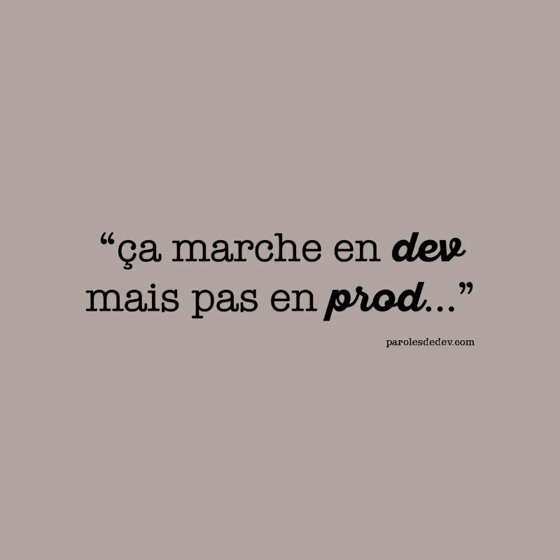 ça marche en dev...