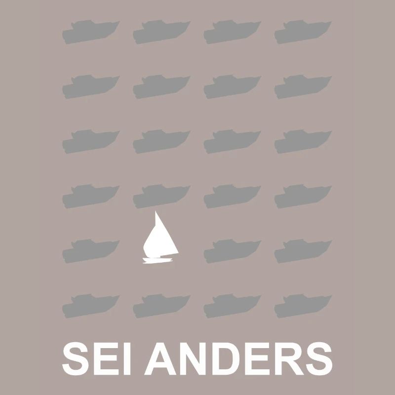 sei anders - sei mutig - geh segeln