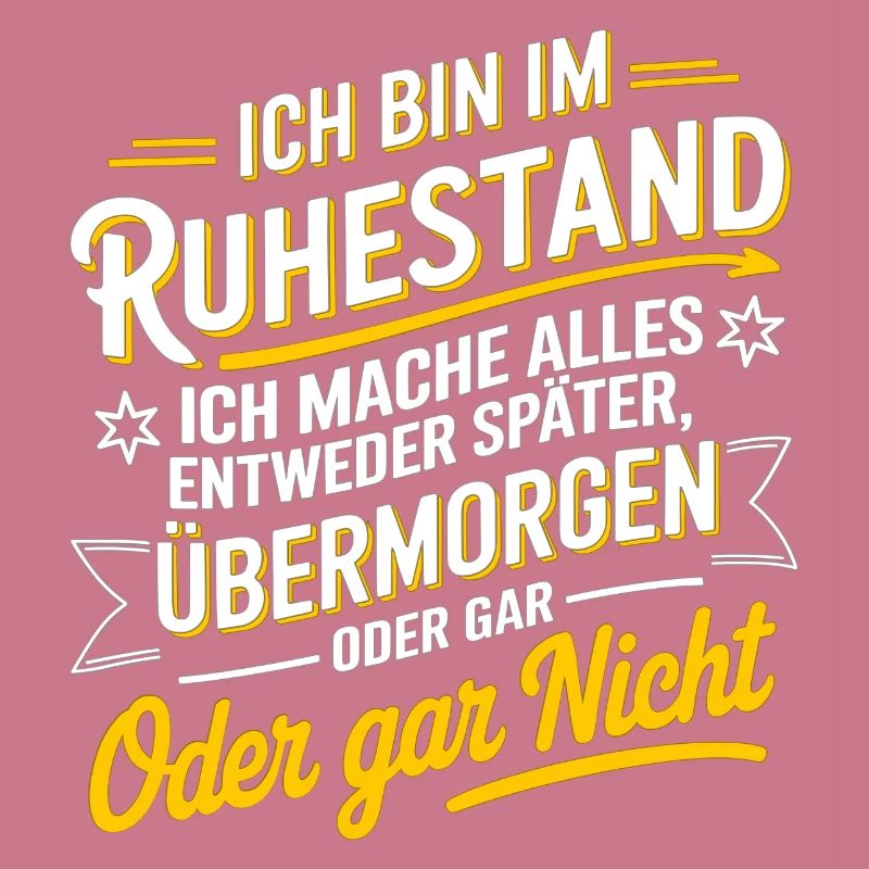 Ich Bin Im Ruhestand - Alles Später Oder Gar Nicht