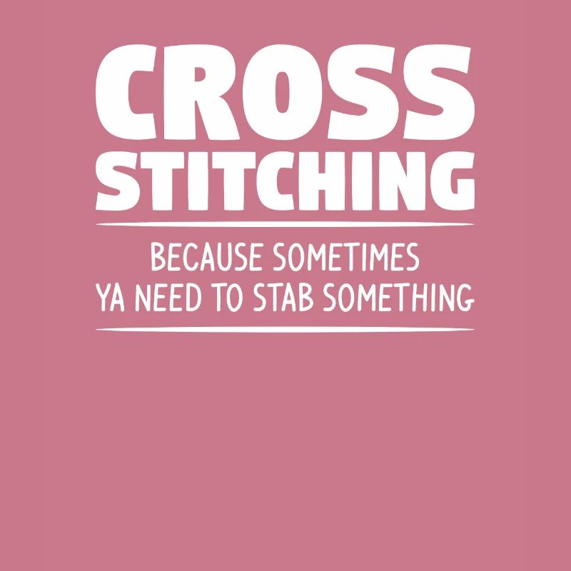 Cross Stitching Because Sometimes Ya Need To Stab