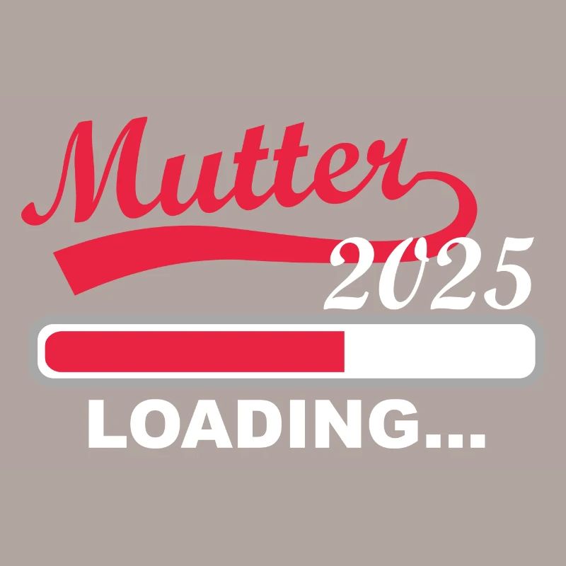 Mutter 2025 loading, Ich werde 2025 Mutter