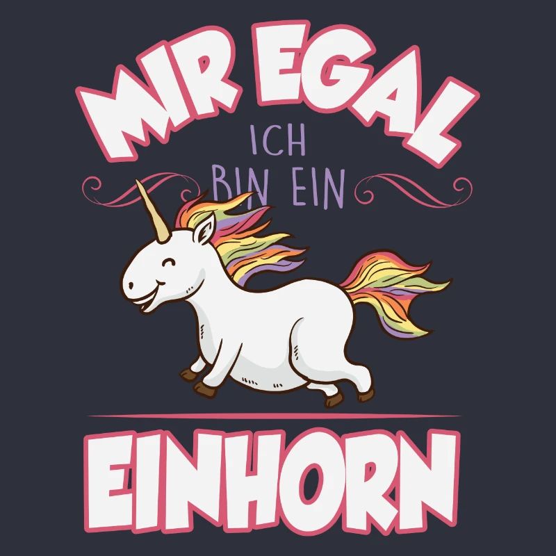 Mir egal ich bin ein Einhorn