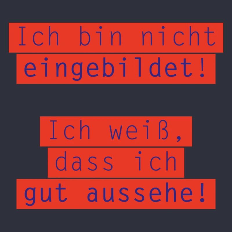 Ich bin nicht eingebildet …