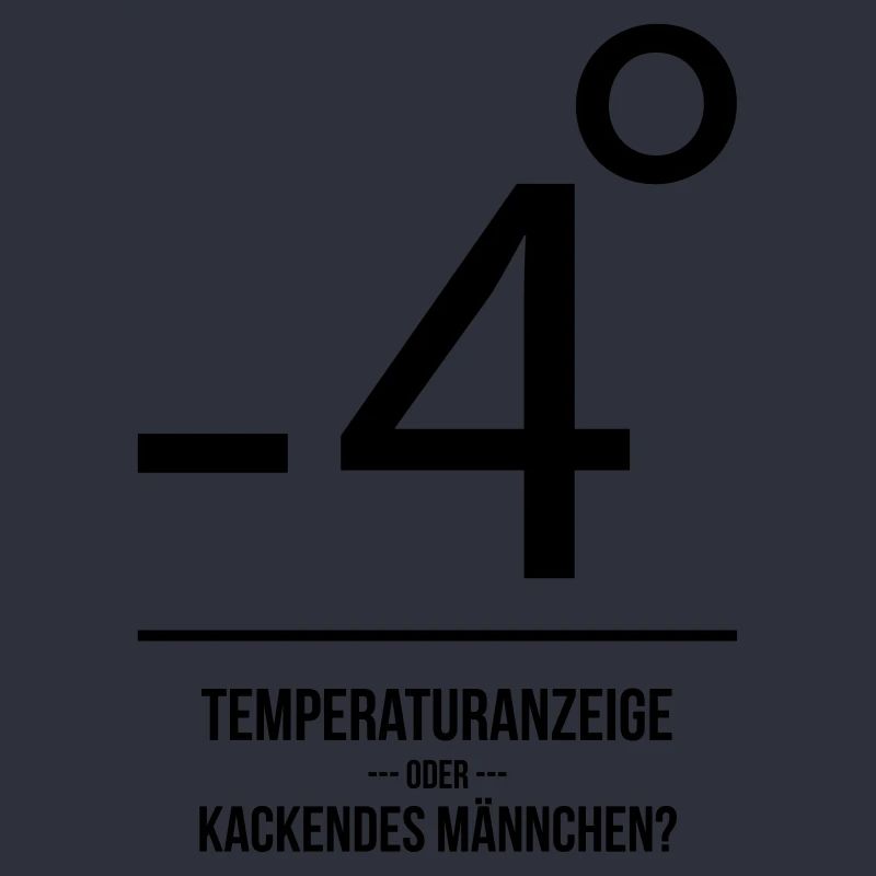 Temperatur oder kackendes Männlein?
