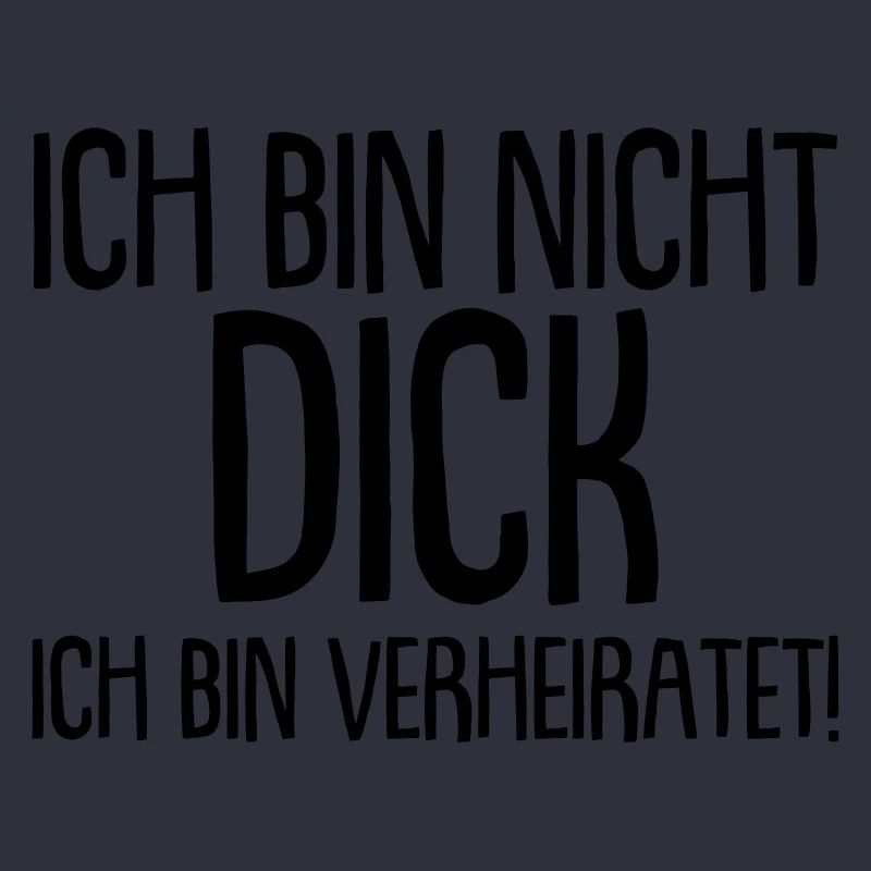 Ich bin nicht Dick, ich bin verheiratet