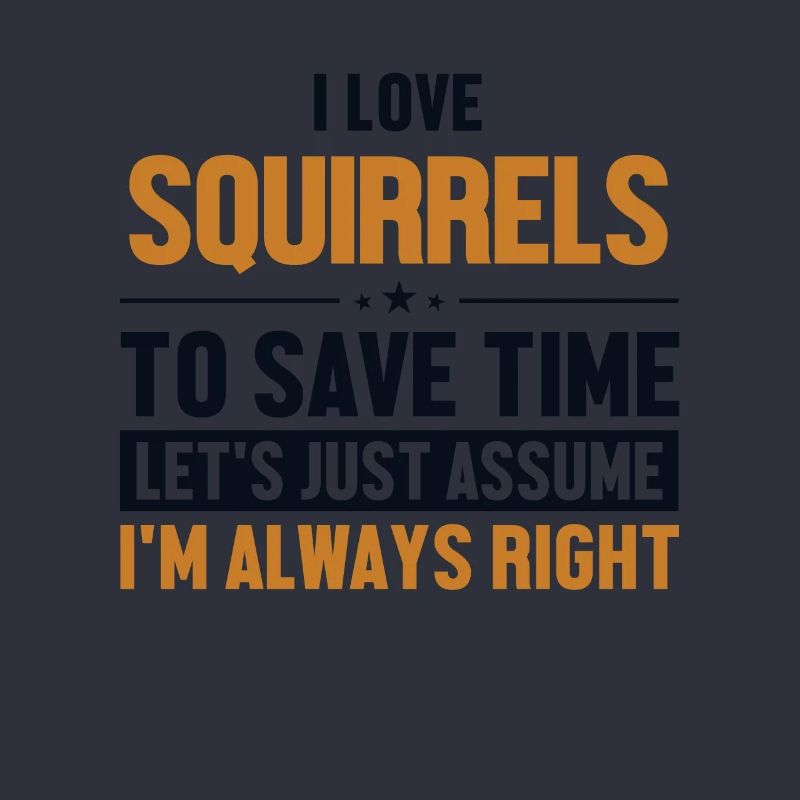 Squirrels Let's Assume I'm Right Fox Eastern Gray