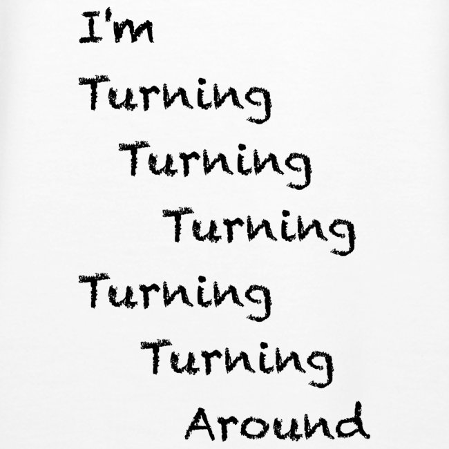 Turning Around