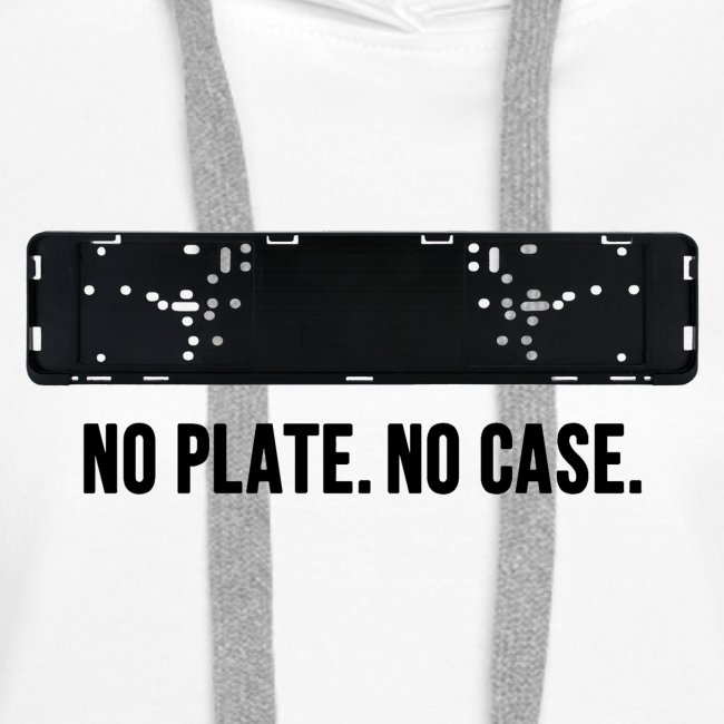 NO PLATE. NO CASE.