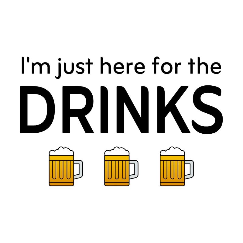 Ich bin nur wegen der Drinks hier