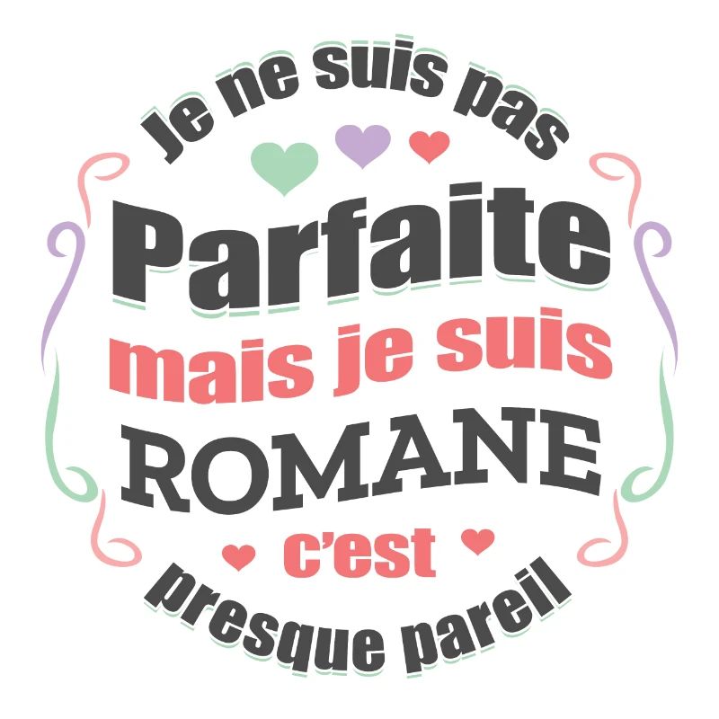 ROMANE PARFAITE - PRENOM ROMANE
