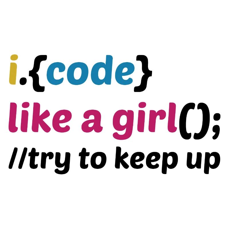 Code Like A Girl Coder Programmer Software Develop