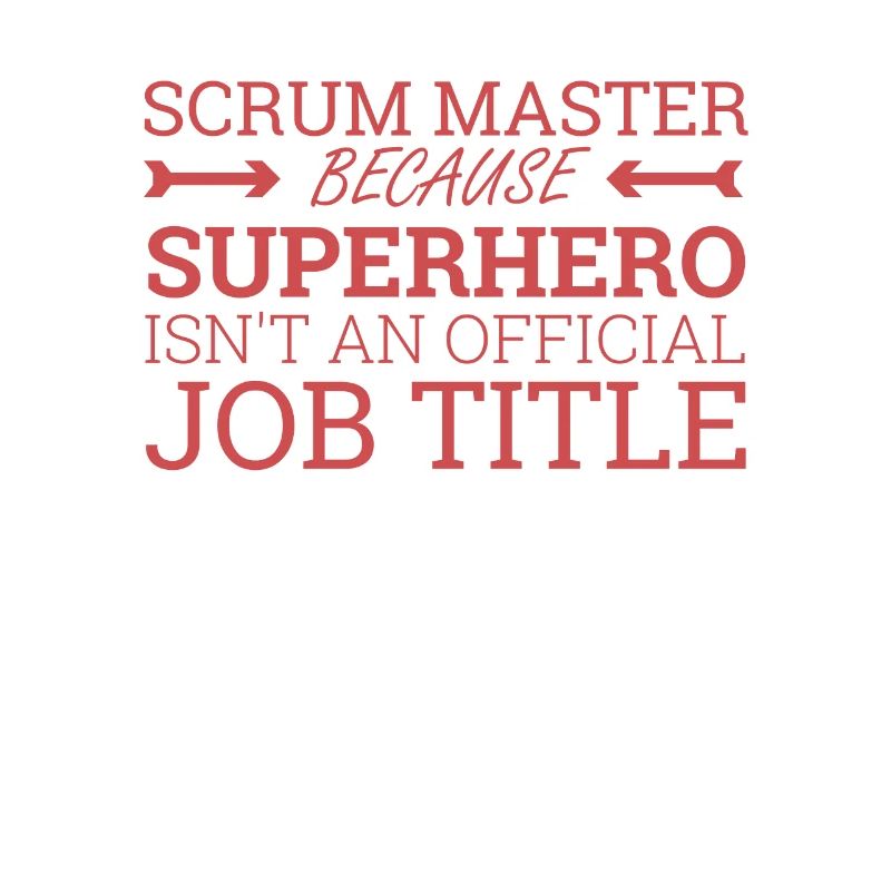 "Scrum Master Superhero | " Scrum Master""