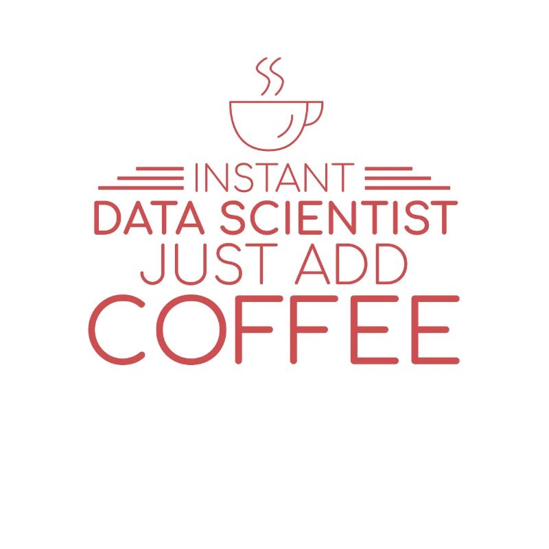 "Data Scientist Coffee | Data Scientist"