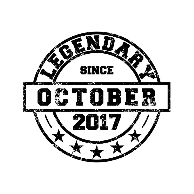 Legendary since October 2017 - Geburtstag