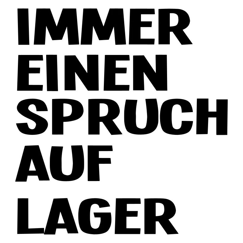 Immer einen Spruch auf Lager Logistik Logistiker