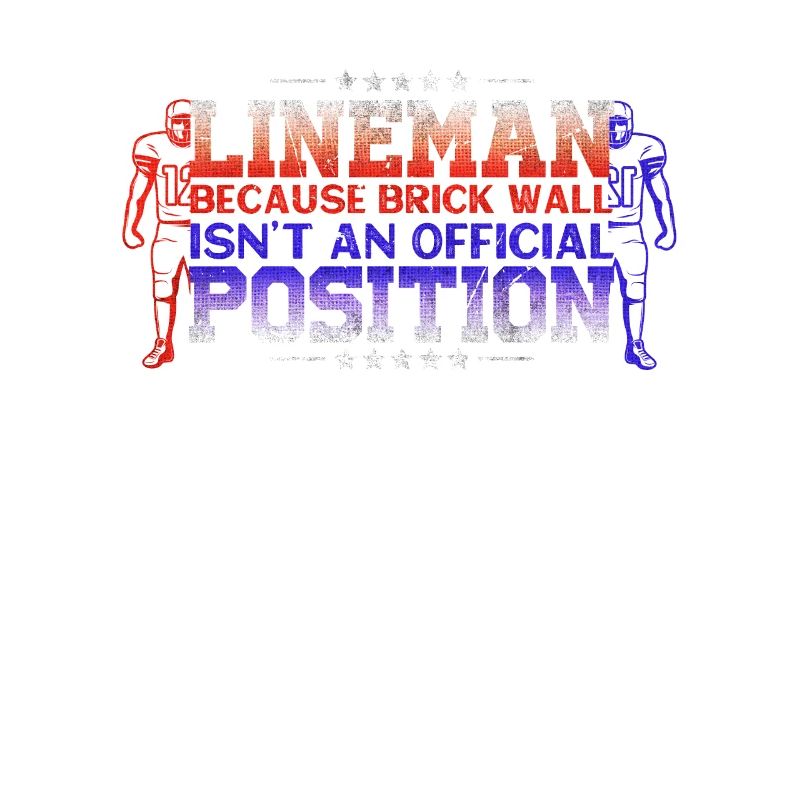 Lineman, parce que Brick Wall n’a pas de position officielle