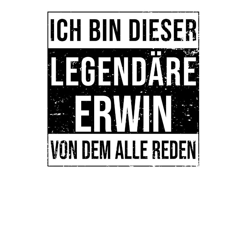 I'm this legendary for Erwin