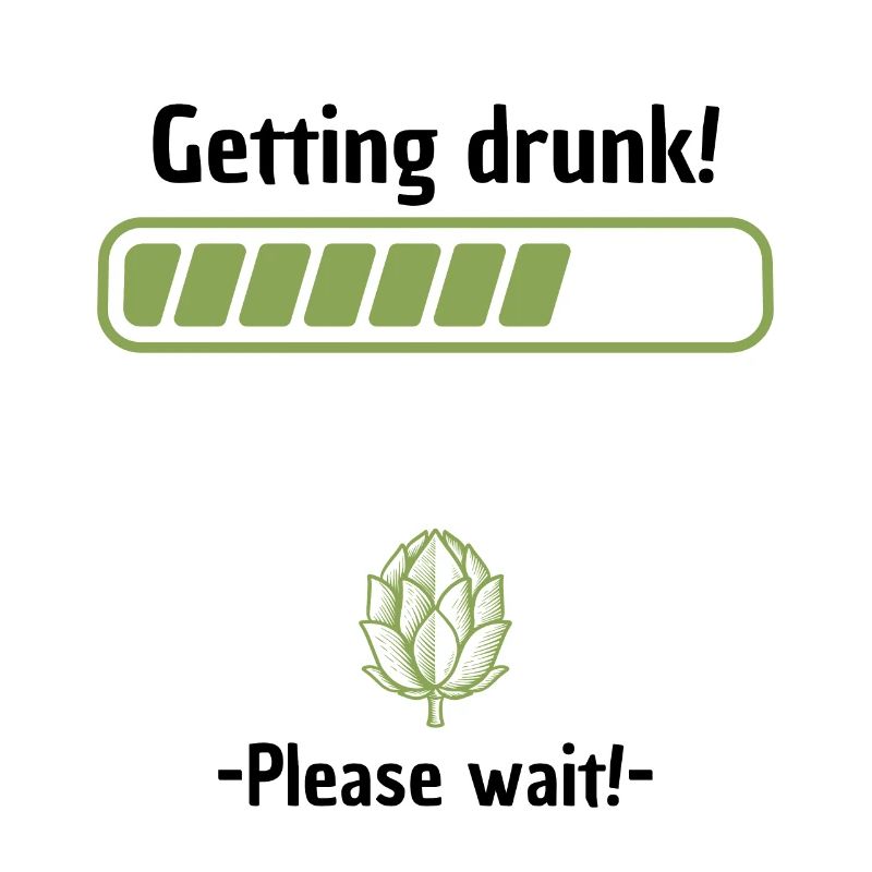 Getting drunk please wait