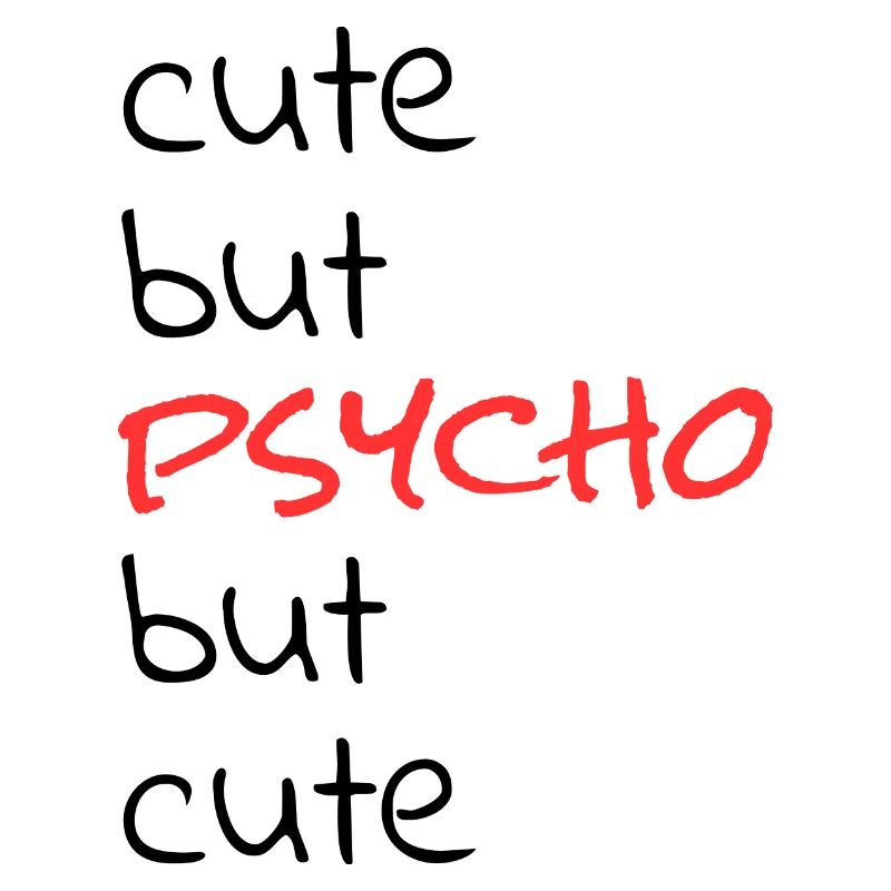 mignon mais Psycho mais mignon