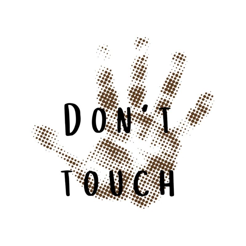 Don't touch