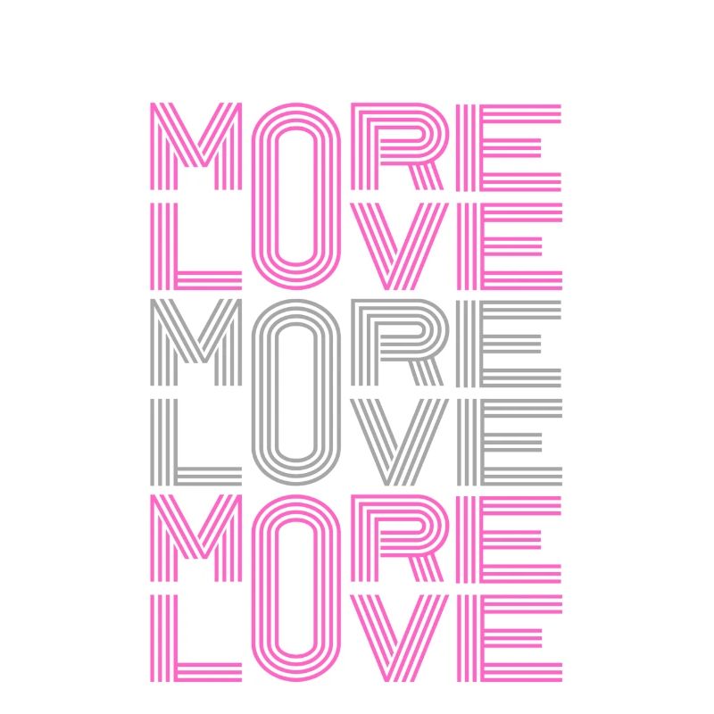 More Love