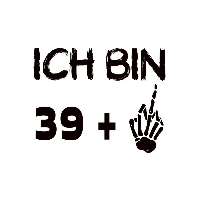 Ich Bin 39+1 Geburtstags Spruch