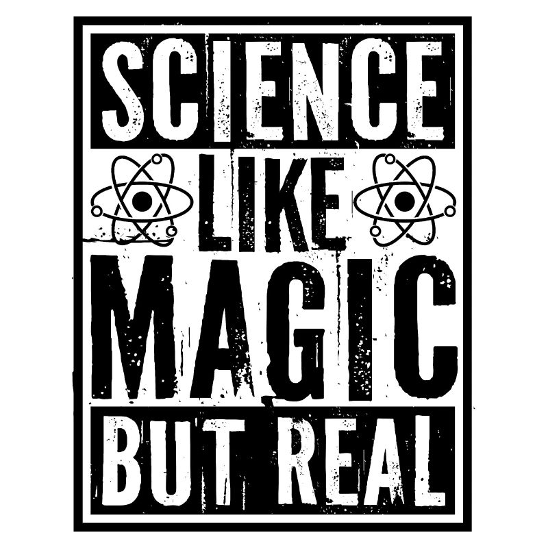 Science Like Magic But Real Scientist Teacher