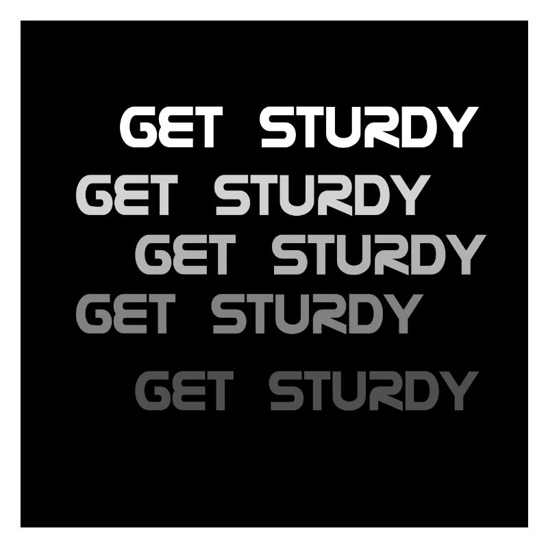 Get Sturdy!