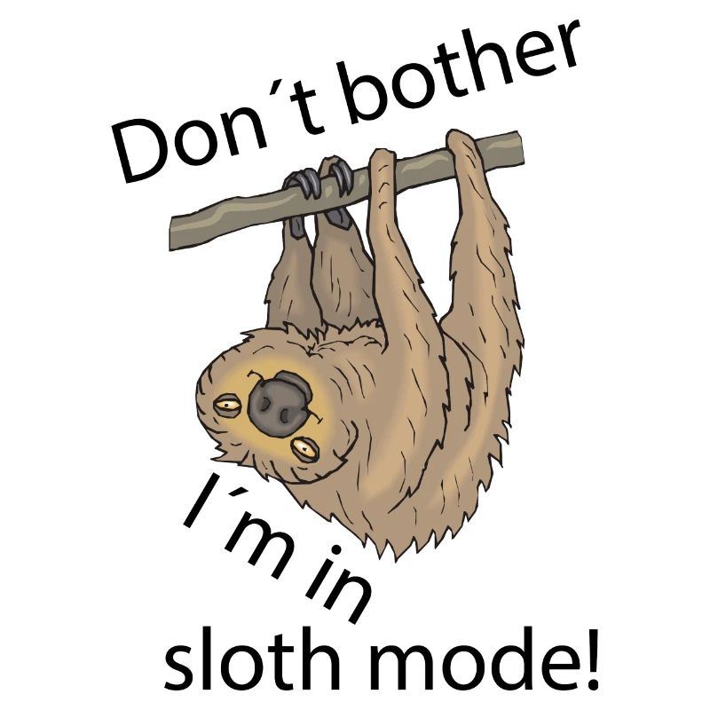 Don´t bother, I´m in sloth mode