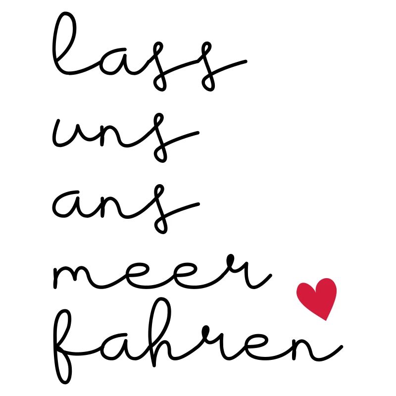 Lass uns ans Meer fahren version 2 Spruch