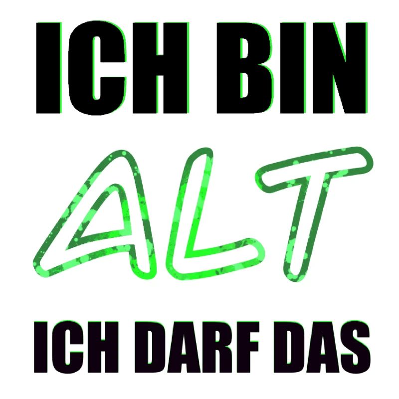 Ich bin alt, ich darf das
