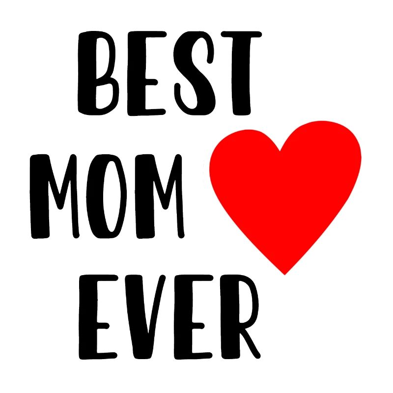 Best Mom Ever - Muttertag - Mutter - Mommy