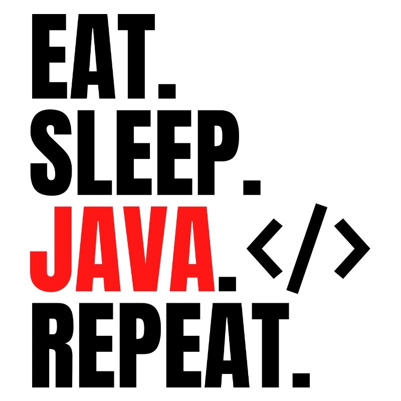 eat sleep java repeat