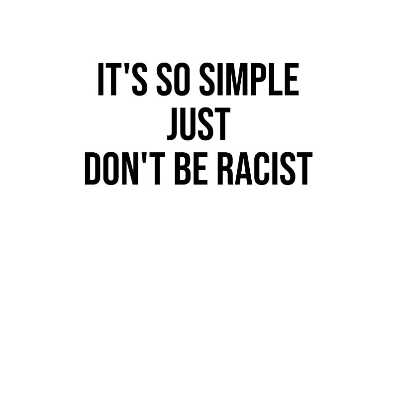 Don’t a racist
