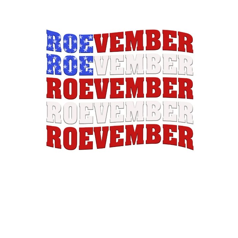 Roevember Pro Choice Voter Roe Vs. Wade