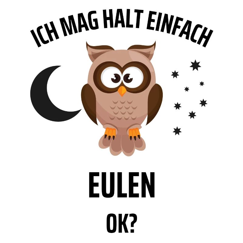 Ich mag halt einfach Eulen ok? Vogel Spruch lustig