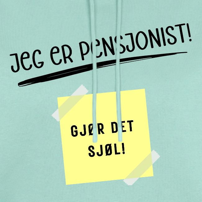 JEG ER PENSJONIST - GJØR DET SJØL