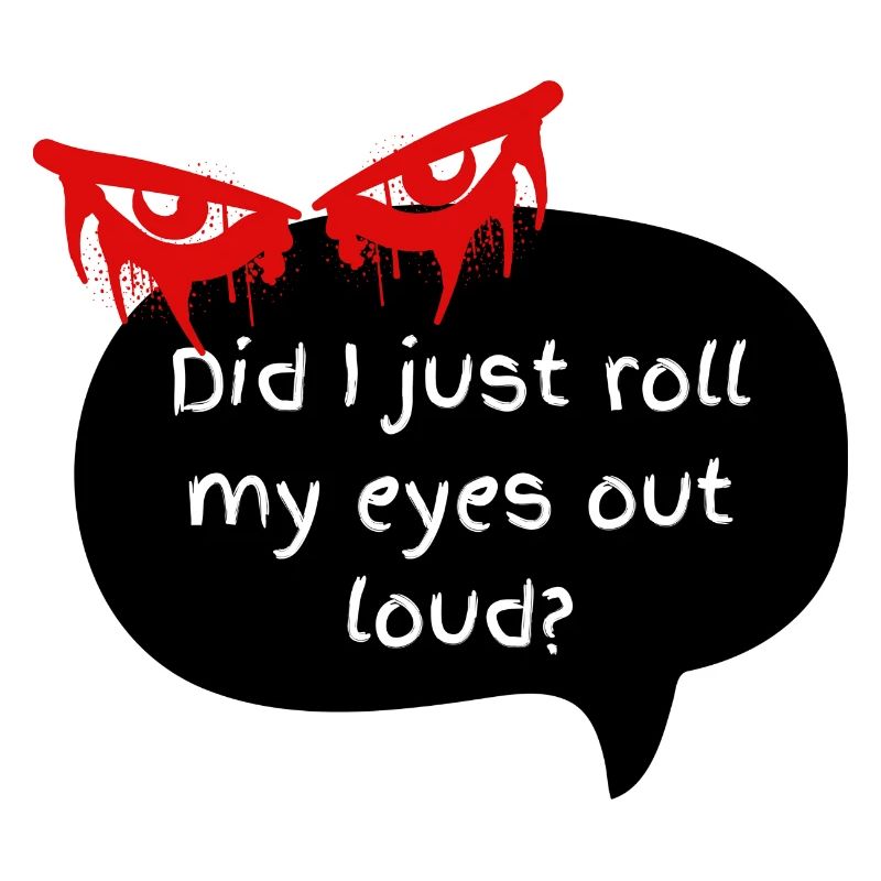 Devil eyes - Did I just roll my eyes?