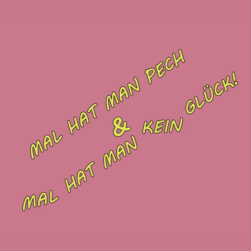 KEIN GLÜCK ODER PECH