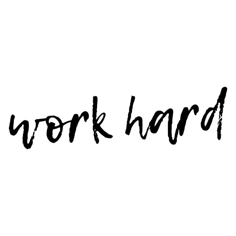 work hard