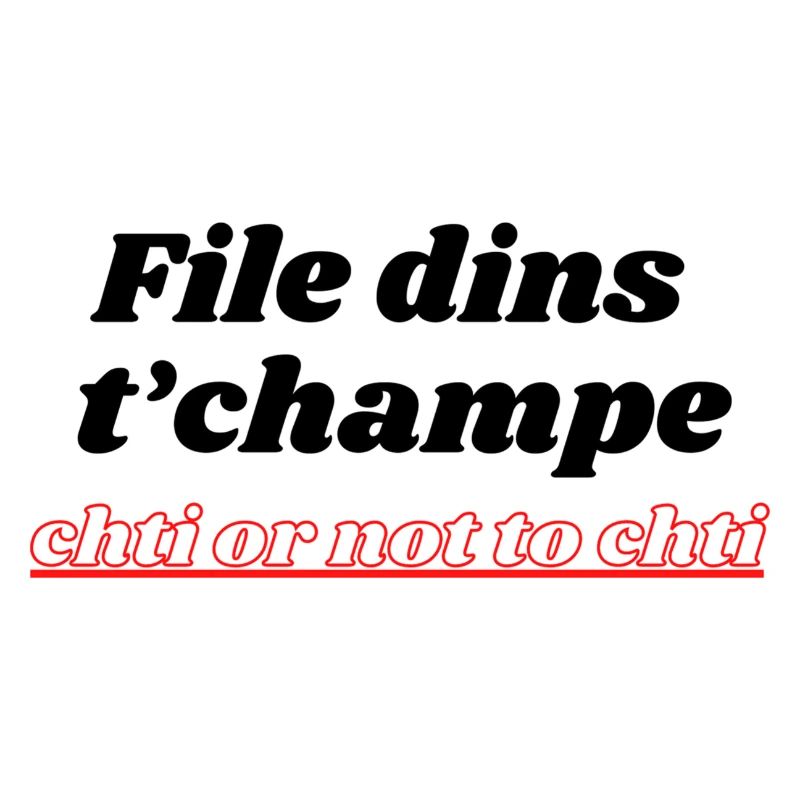 Chti oder nicht zu Chti