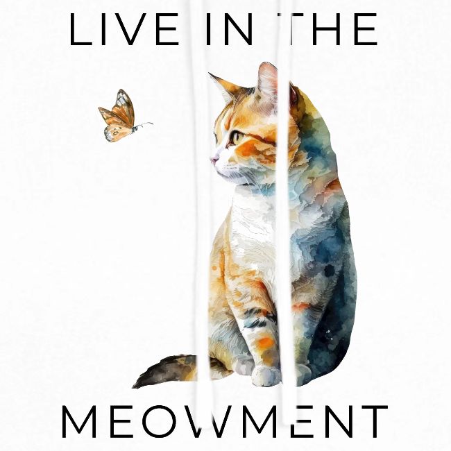 Live in the meowment
