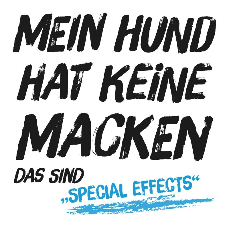 Mein Hund hat keine Macken das sind Special Effect